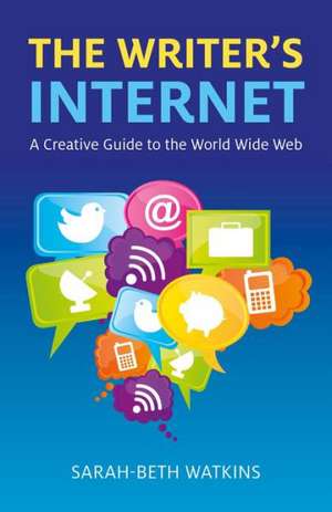 Writer`s Internet, The – A Creative Guide to the World Wide Web de Sarah–beth Watkins