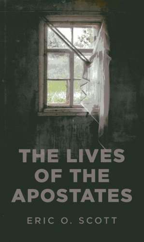 Lives of the Apostates, The de Eric Scott