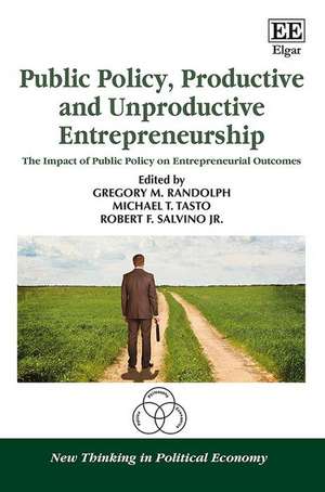 Public Policy, Productive and Unproductive Entre – The Impact of Public Policy on Entrepreneurial Outcomes de Gregory M. Randolph