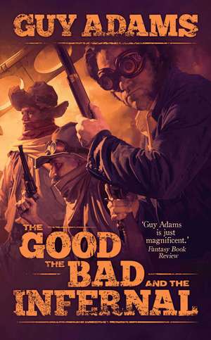 The Good, The Bad and The Infernal de Guy Adams