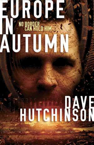 Europe in Autumn de Dave Hutchinson