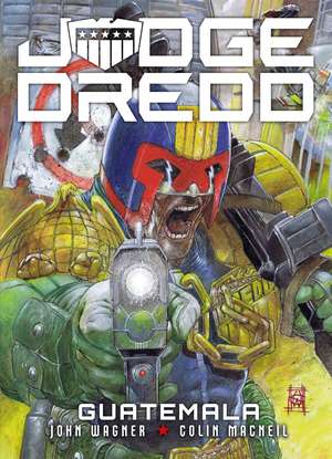 Judge Dredd: Guatemala de John Wagner