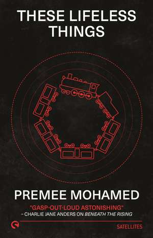 These Lifeless Things de Premee Mohamed