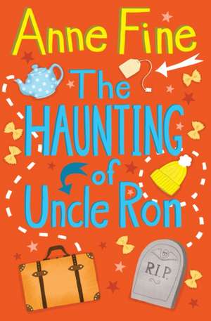 The Haunting of Uncle Ron de Anne Fine