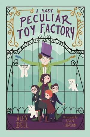 A Most Peculiar Toy Factory de Alex Bell