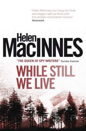 While Still We Live de Helen MacInnes