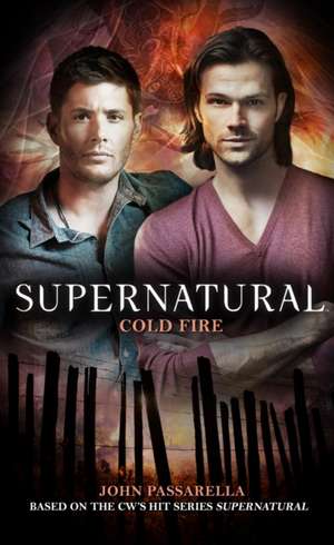 Supernatural - Cold Fire de John Passarella