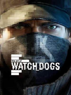 The Art of Watch Dogs de Andy McVittie