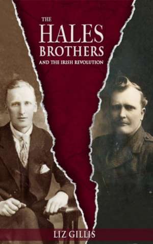 Hales Brothers and the Irish Revolution de Liz Gillis