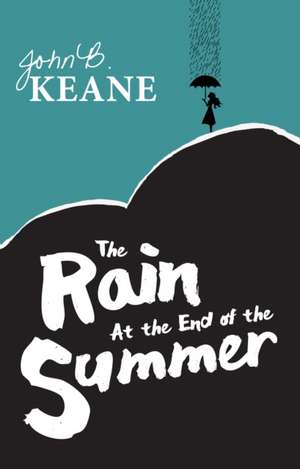 The Rain at the End of the Summer de John B. Keane