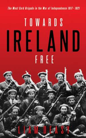 Towards Ireland Free de Liam Deasy