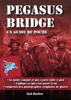 Barber, N: Pegasus Bridge: