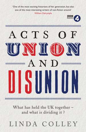 Acts of Union and Disunion de Linda Colley