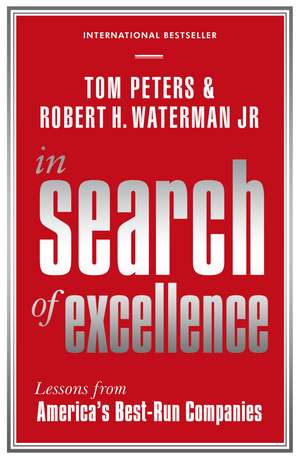 In Search Of Excellence: Lessons from America's Best-Run Companies de Robert H Waterman Jr