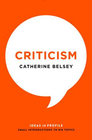 Criticism: Ideas in Profile de Catherine Belsey