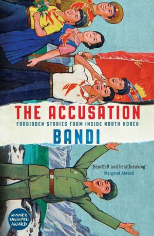 The Accusation: Forbidden Stories From Inside North Korea de Bandi