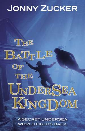 The Battle of the Undersea Kingdom de Zucker Jonny