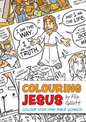 Colouring Jesus – Colour Your Own Bible Comics! de Flix Gillett