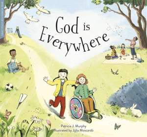 God is Everywhere de Patricia J Murphy