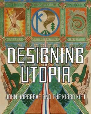 Designing Utopia: John Hargrave and the Kibbo Kift de Cathy Ross