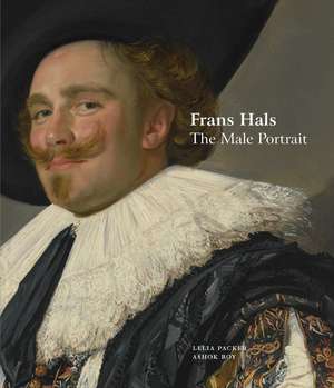 Frans Hals: The Male Portrait de Lelia Packer