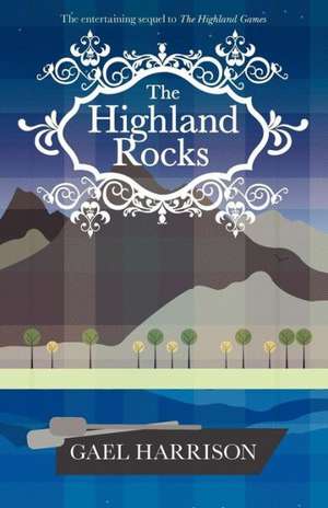 The Highland Rocks de Gael Harrison