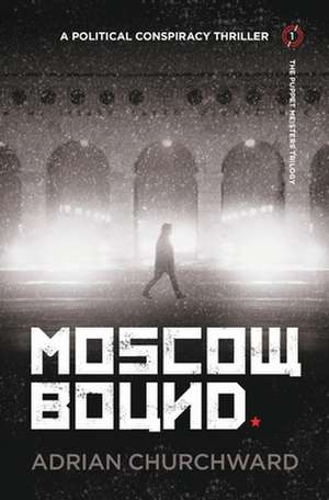 Moscow Bound de Adrian Churchward