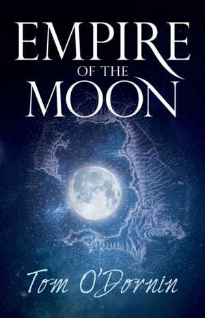 Empire of the Moon de Tom O'Dornin