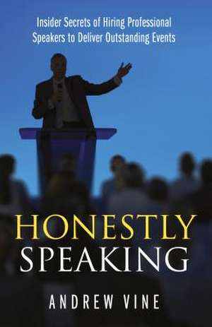 Honestly Speaking de Andrew Vine