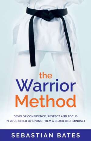 The Warrior Method de Sebastian Bates