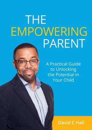 The Empowering Parent de David C Hall