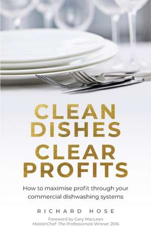 Clean Dishes, Clear Profits de Richard Hose