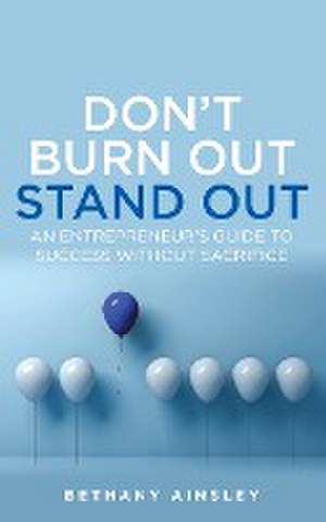 Don't Burn Out, Stand Out de Bethany Ainsley