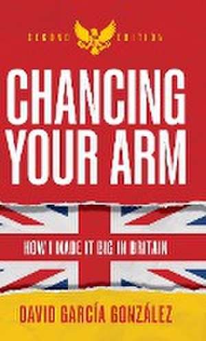 Chancing Your Arm de David García González