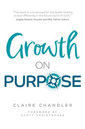 Growth on Purpose de Claire Chandler