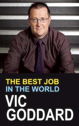 The Best Job in the World: How to Get the Most Out of Homework Without Really Setting It de Vic Goddard