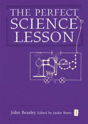 The Perfect (Ofsted) Science Lesson de John Beasley