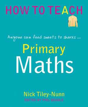 Primary Maths de Nick Tiley-Nunn