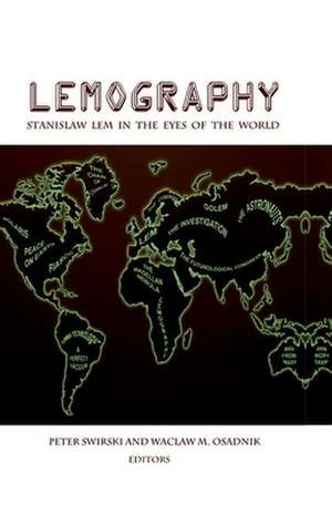 Lemography – Stanislaw Lem in the Eyes of the World de Peter Swirski