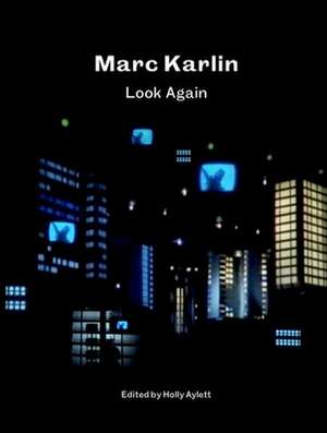 Marc Karlin – Look Again de Holly Aylett