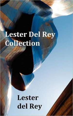 Lester del Rey Collection - Includes Dead Ringer, Let 'em Breathe Space, Pursuit, Victory, No Strings Attached, & Police Your Planet de Lester Del Rey