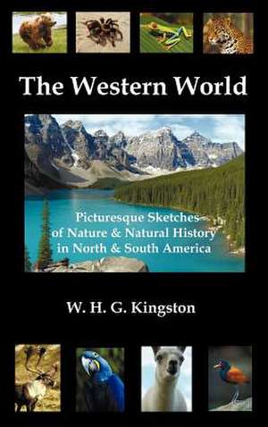 The Western World de W. H. G. Kingston