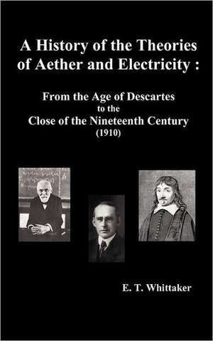 A History of the Theories of Aether and Electricity de Edmund Taylor Whittaker