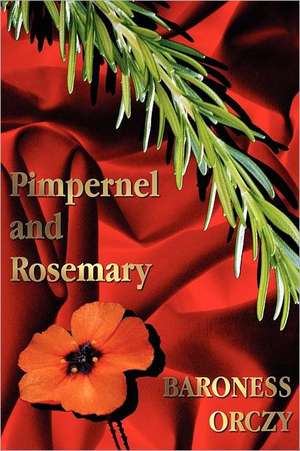 Pimpernel and Rosemary de Baroness Orczy