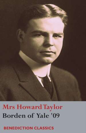 Borden of Yale '09 de Mrs Howard Taylor