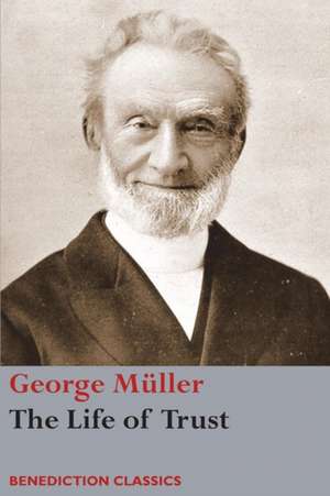 The Life of Trust de George Müller