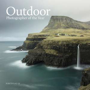 Outdoor Photographer of the Year: Portfolio III de Various