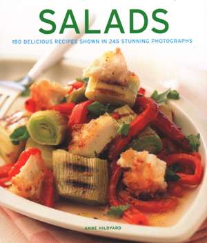 Salads: 180 Delicious Recipes Shown in 245 Stunning Photographs de Anne Hildyard