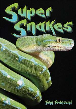 Super Snakes de John Townsend