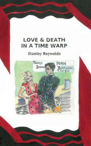 Love and Death in a Time Warp de Stanley Reynolds